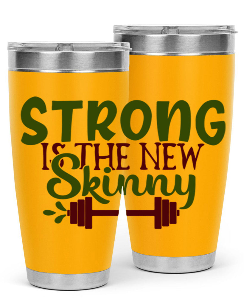 strong is the new skinny 12#- gym- Tumbler