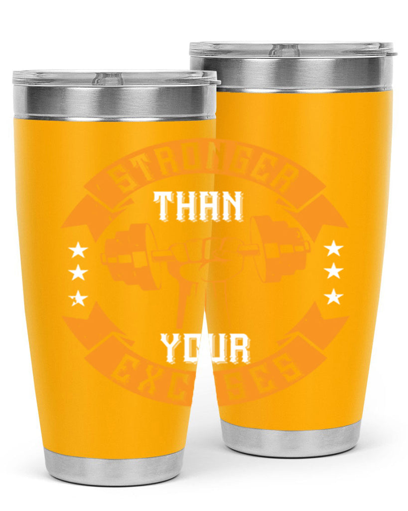 stronger than your excuses 70#- gym- Tumbler