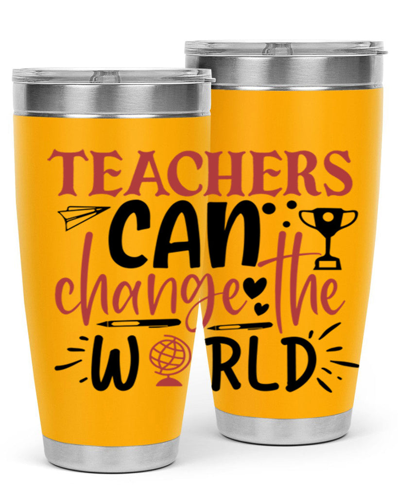 teachers ca change the world Style 136#- teacher- tumbler