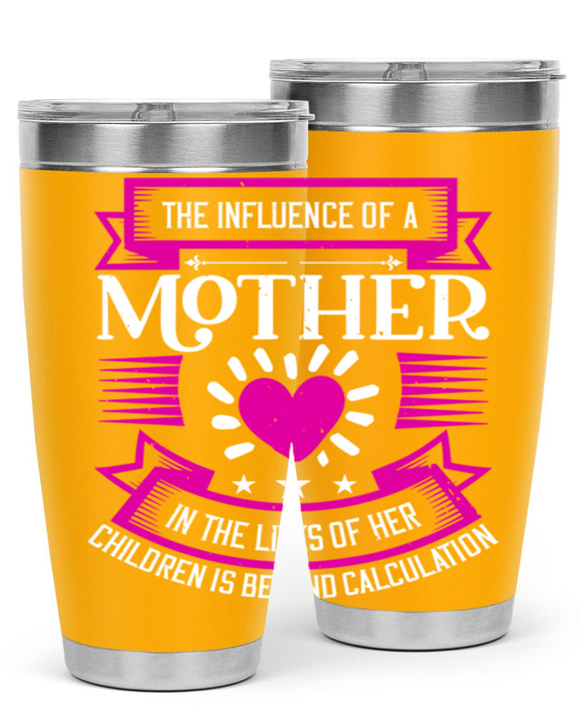 the influence of a mother 31#- mothers day- Tumbler