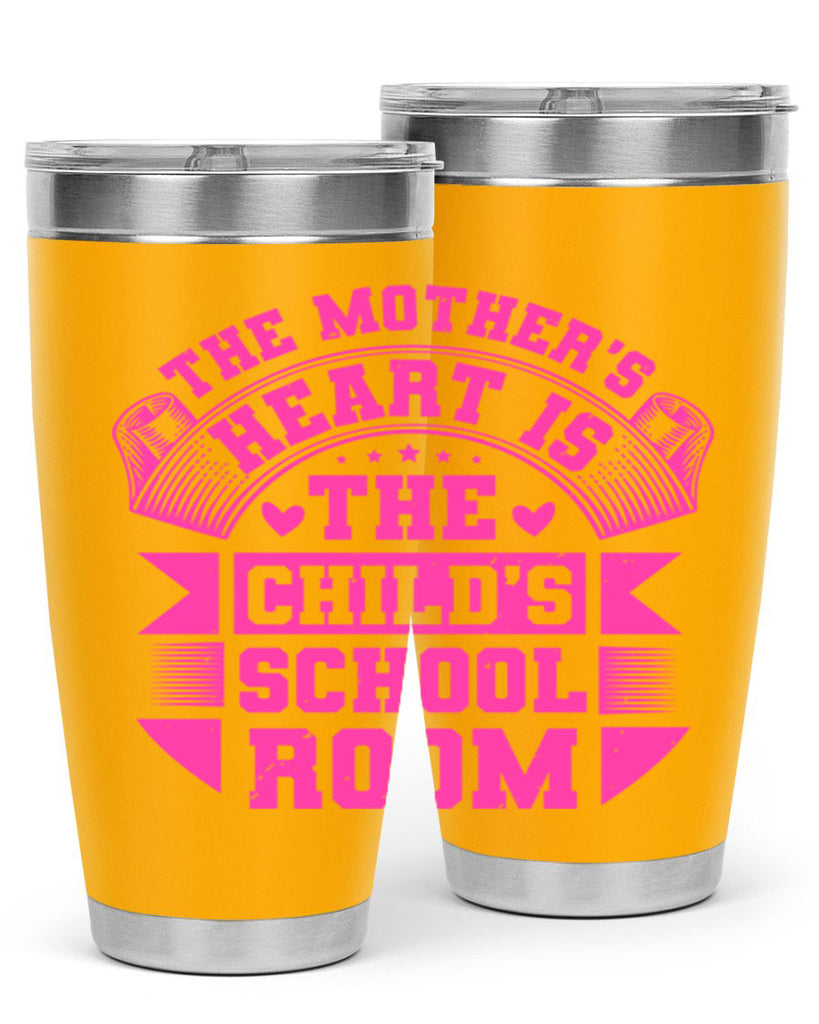 the mothers heart is the childs school room 26#- mothers day- Tumbler