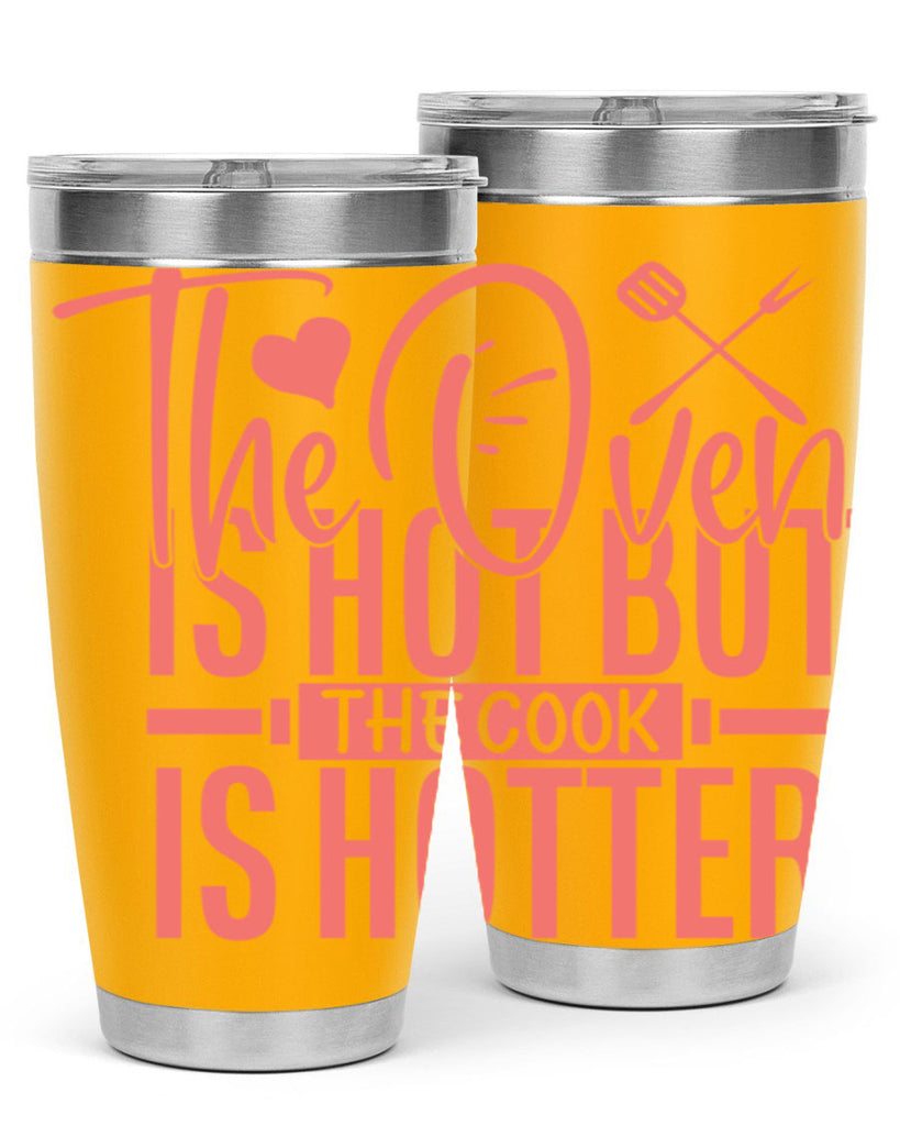 the oven is hot but the cook is hotter 10#- kitchen- Tumbler