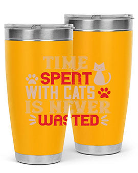 time spend with cat is never wasted Style 121#- cat- Tumbler