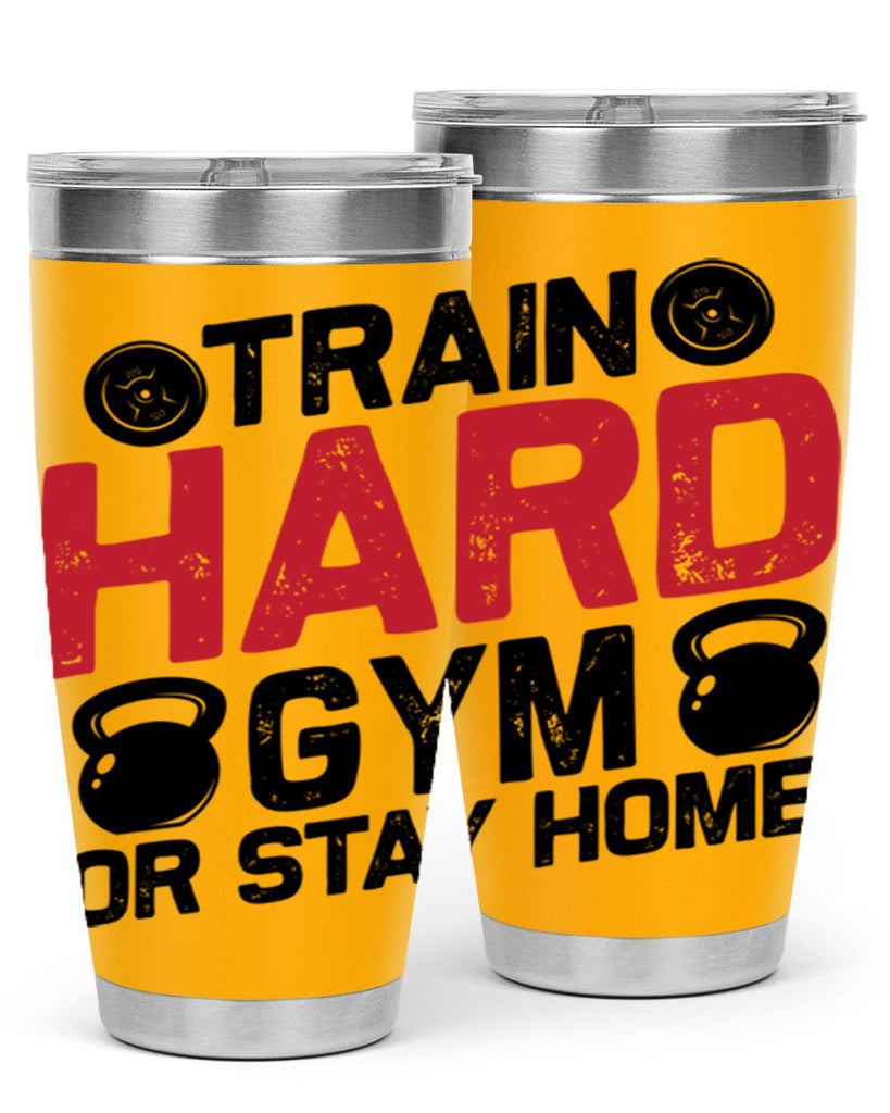 train hard gym or stay home 2#- gym- Tumbler