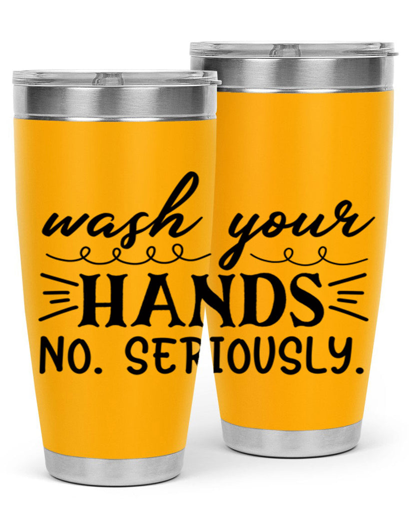 wash your hands no seriously 54#- bathroom- Tumbler