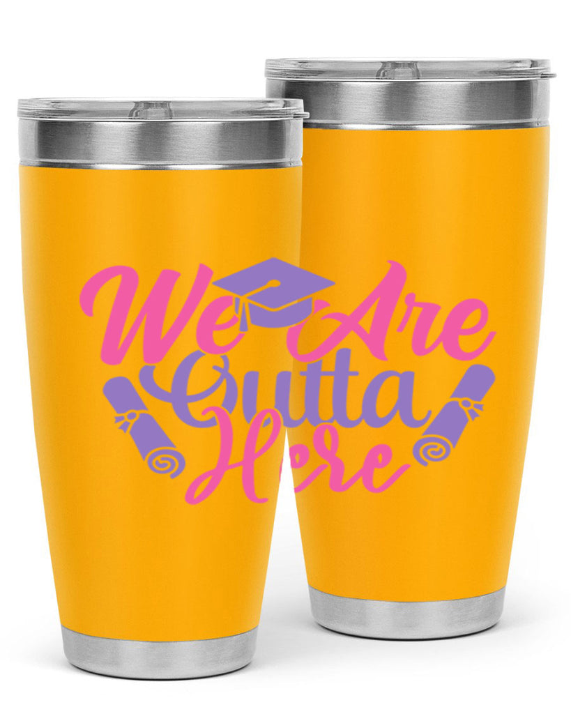 we are outta here 7#- graduation- Tumbler