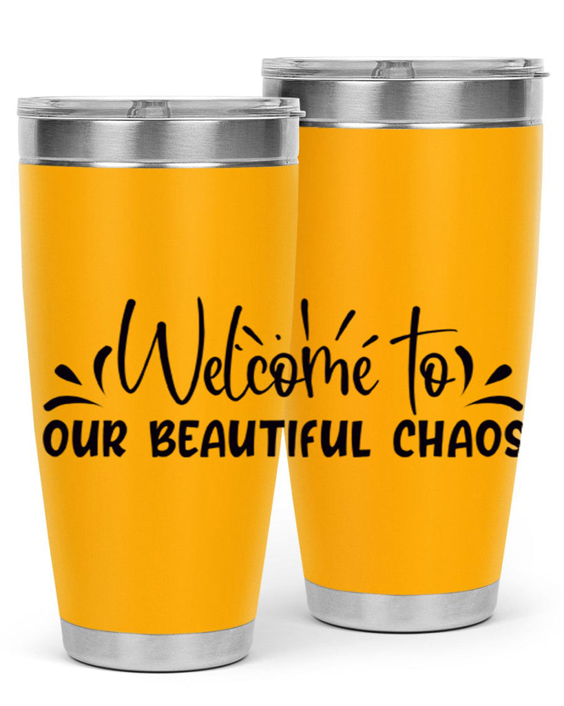 welcome to our beautiful chaos 46#- home- Tumbler