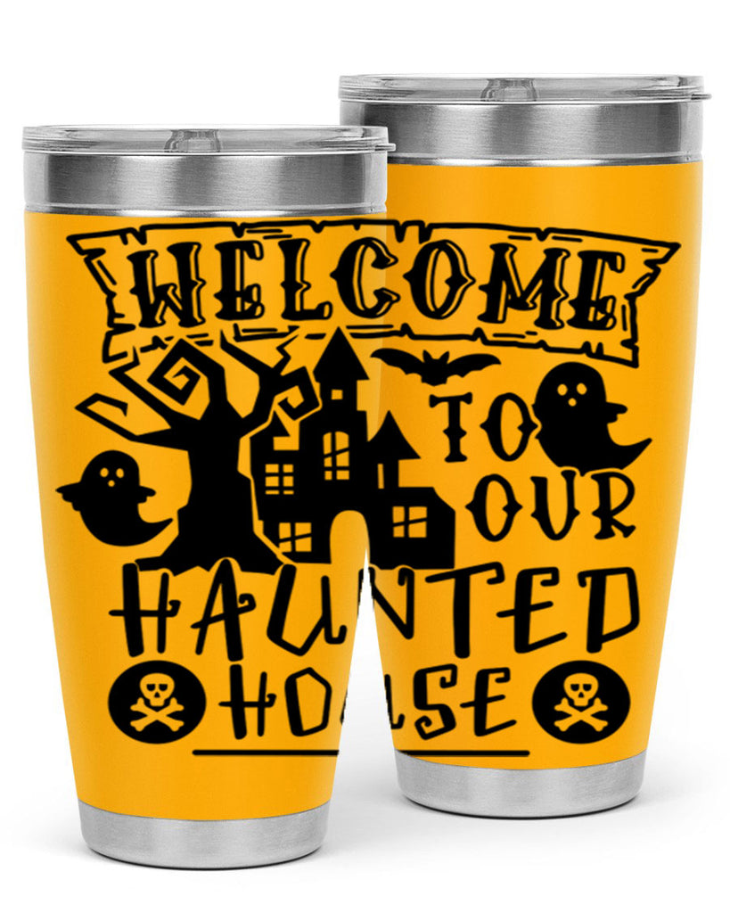 welcome to our haunted house 13#- halloween- Tumbler