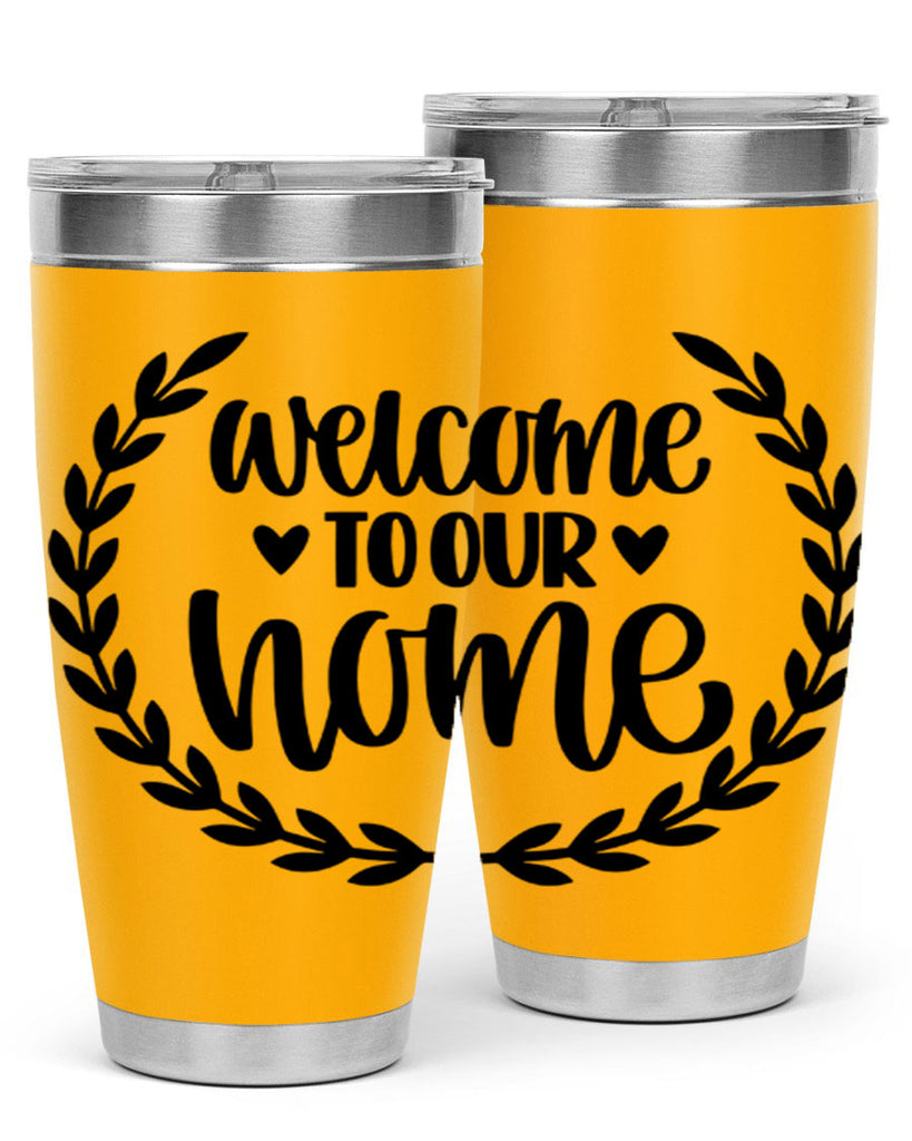 welcome to our home 2#- home- Tumbler