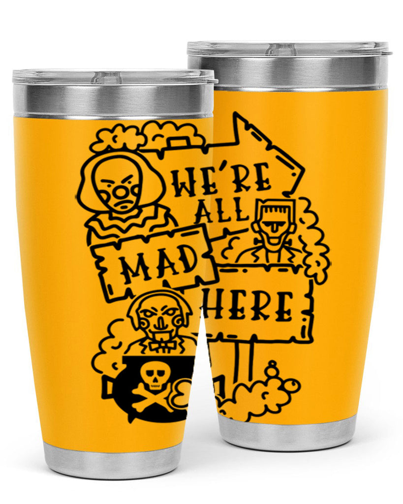 were all mad here 15#- halloween- Tumbler