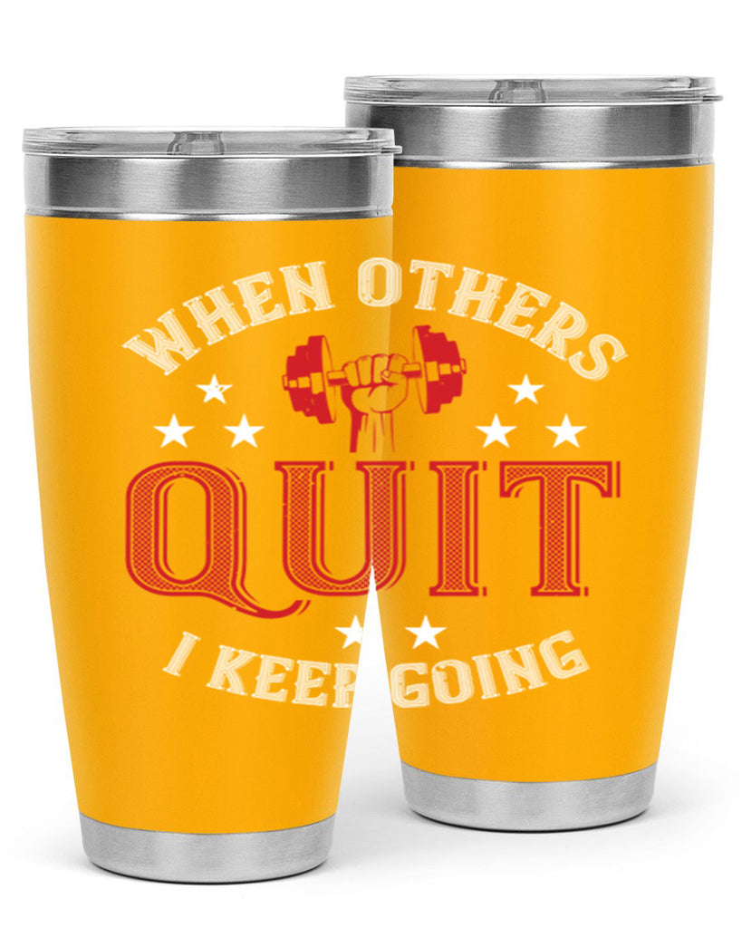 when others quit i keep going 59#- gym- Tumbler