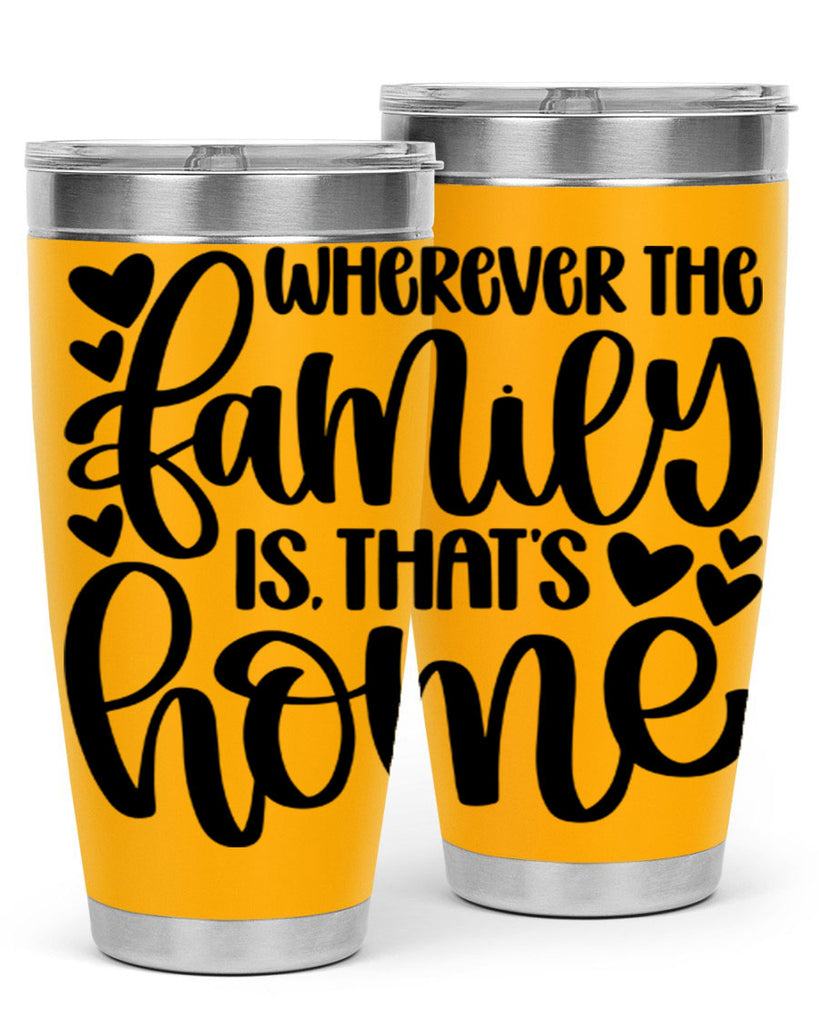wherever the family is thats home 1#- home- Tumbler