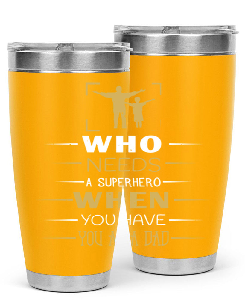 who needs a superhero when you have you as a dad 146#- fathers day- Tumbler