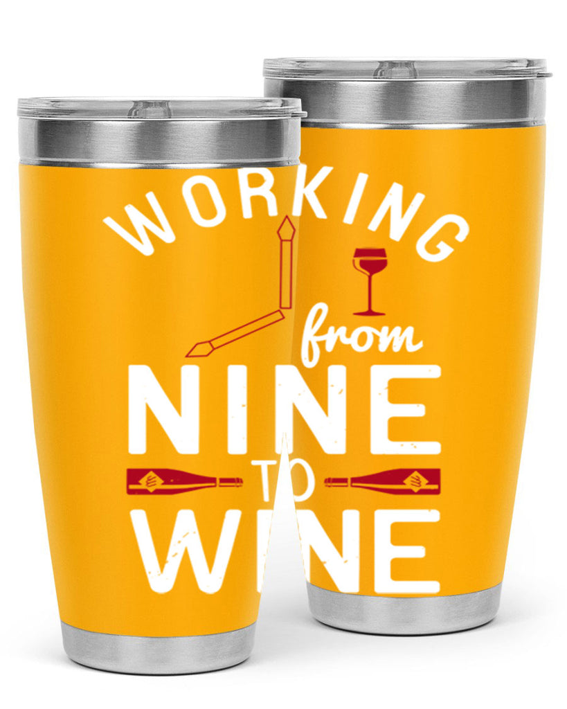 working from nine to wine 104#- wine- Tumbler