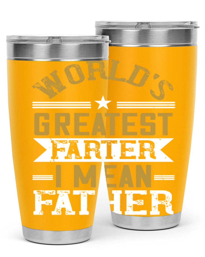 world’s greatest farter i mean my father 139#- fathers day- Tumbler