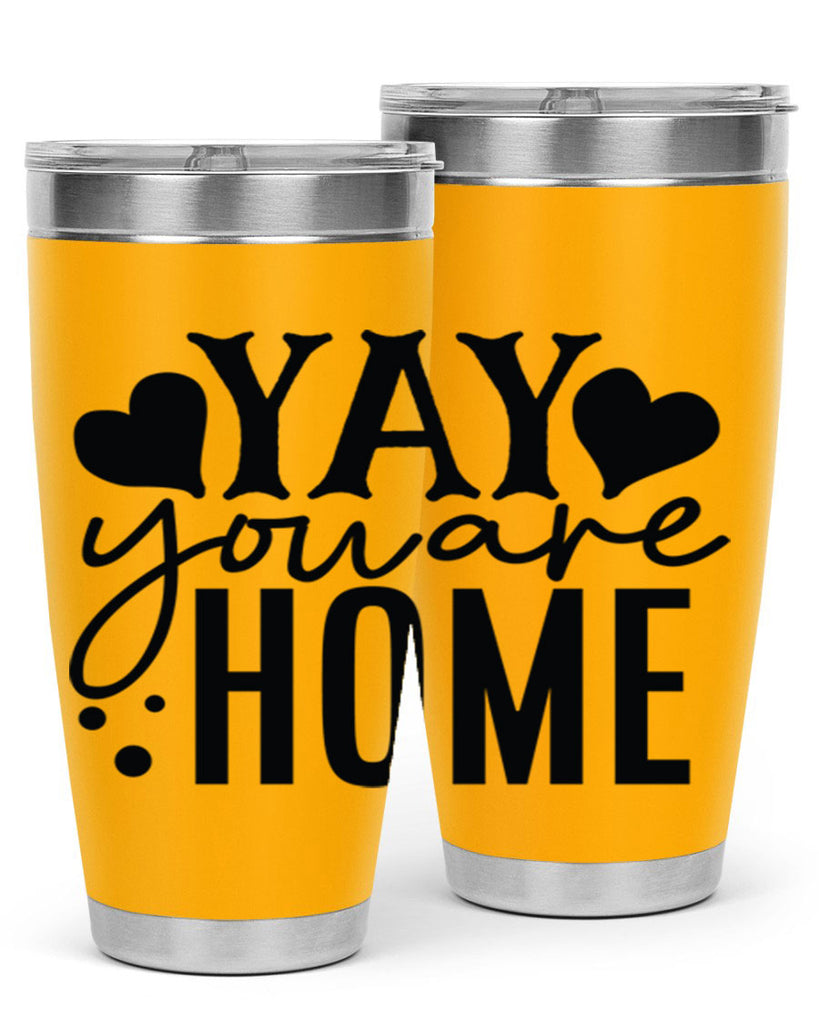 yay you are home 8#- family- Tumbler