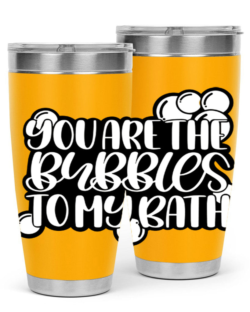 you are the bubbles to my bath 2#- bathroom- Tumbler