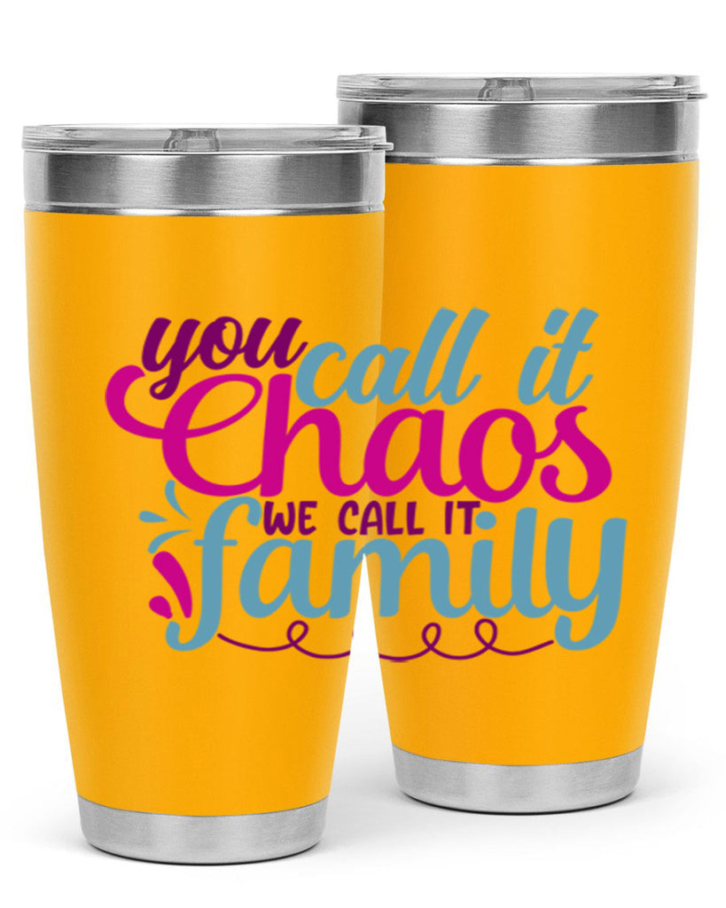 you call it chaos we call it family 3#- family- Tumbler