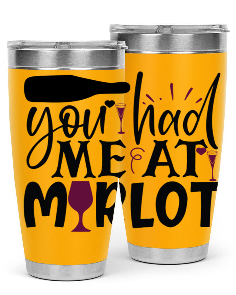 you had me at merlot 139#- wine- Tumbler