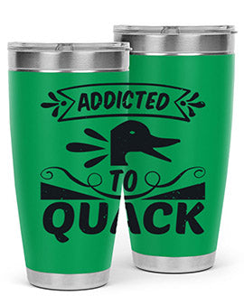 Addicted to Quack Style 39#- duck- Tumbler