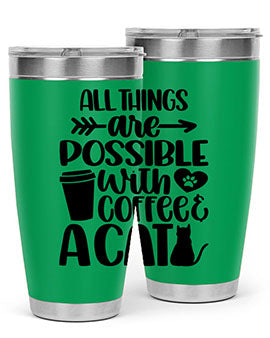 All Things Are Possible Style 74#- cat- Tumbler