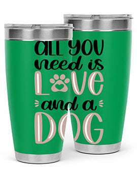 All You Need Is Love Style 36#- dog- Tumbler