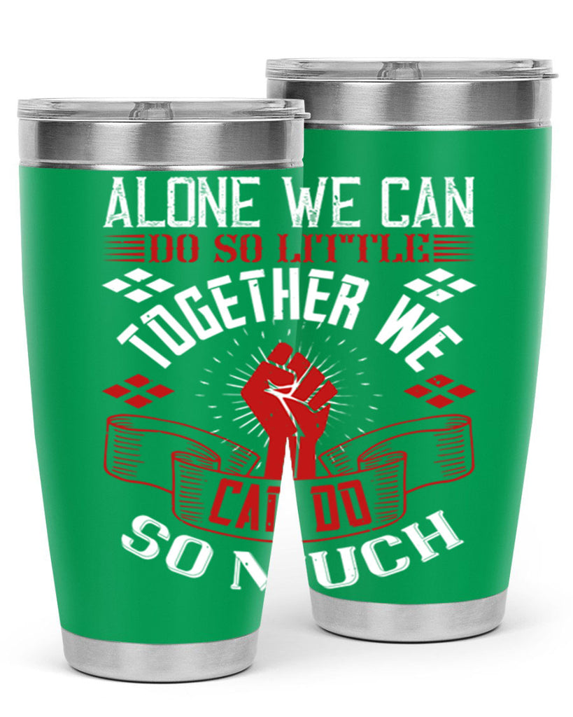 Alone we can do so little together we can do so much Style 4#- coaching- tumbler