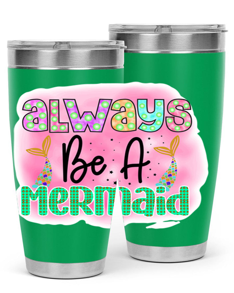 Always Be A Mermaid 13#- mermaid- Tumbler