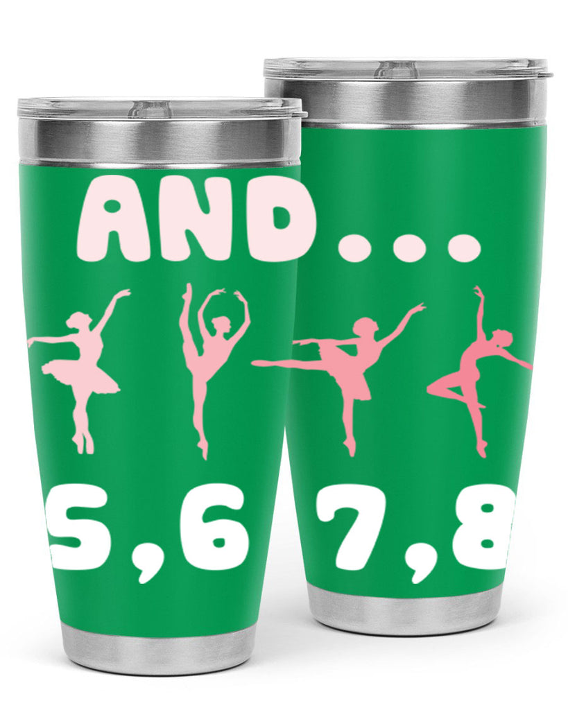 And 5 6 7 8  Ballet 12#- ballet- Tumbler