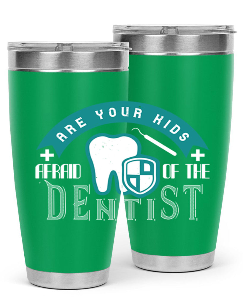 Are your kids afraid of the Dentist Style 6#- dentist- tumbler