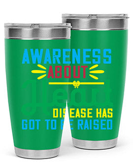Awareness about heart disease has got to be raised Style 28#- self awareness- Tumbler