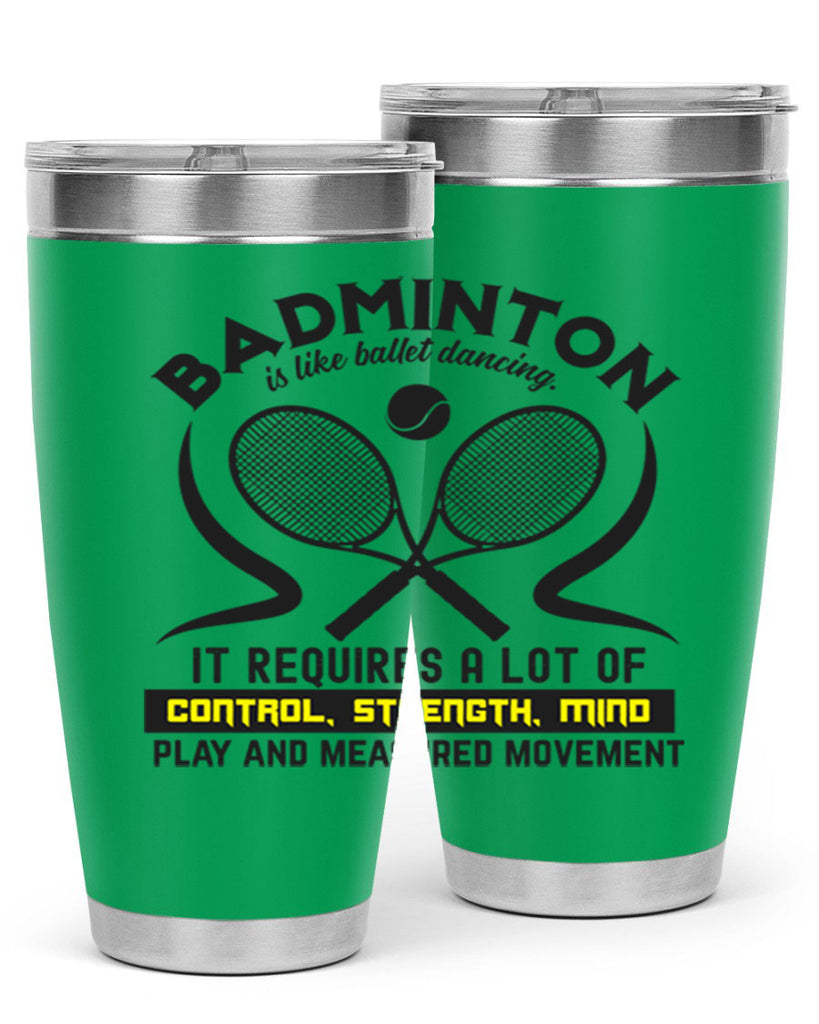 BADMINTONis like ballet dancing 1448#- badminton- Tumbler