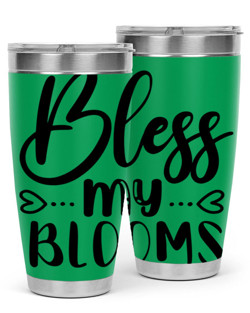 BLESS MY BLOOMS  64#- spring- Tumbler