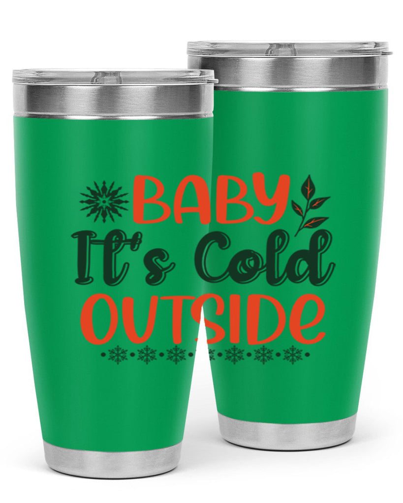 Baby Its Cold Outside 17#- winter- Tumbler