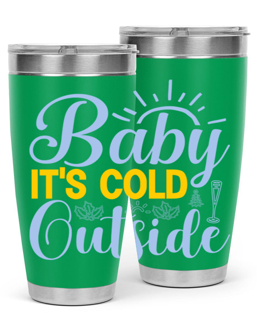 Baby its Cold Outside19#- winter- Tumbler