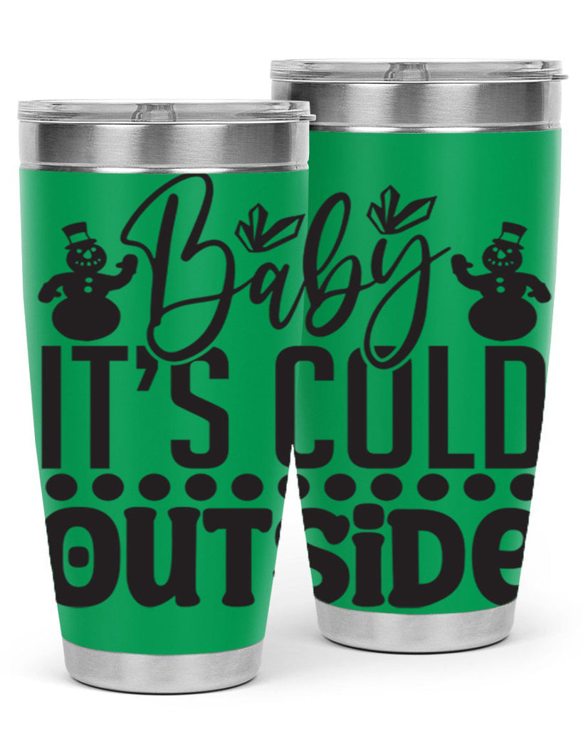 Baby its cold outside 21#- winter- Tumbler