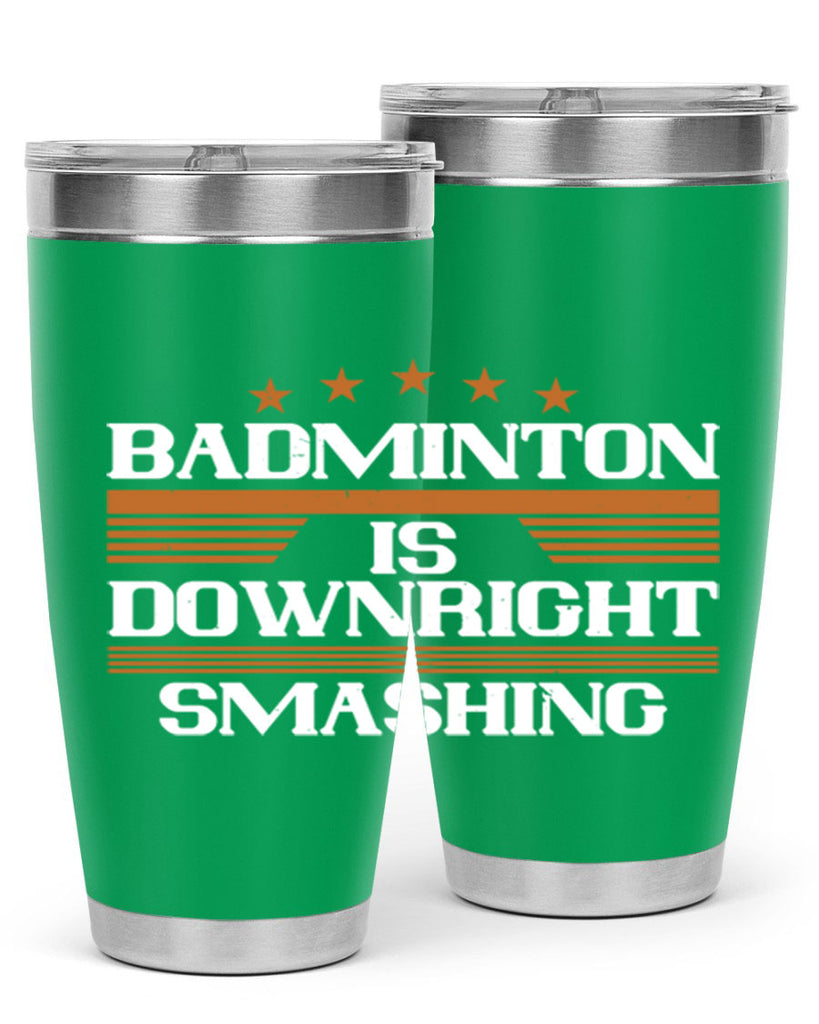 Badminton is downright smashing 1572#- badminton- Tumbler