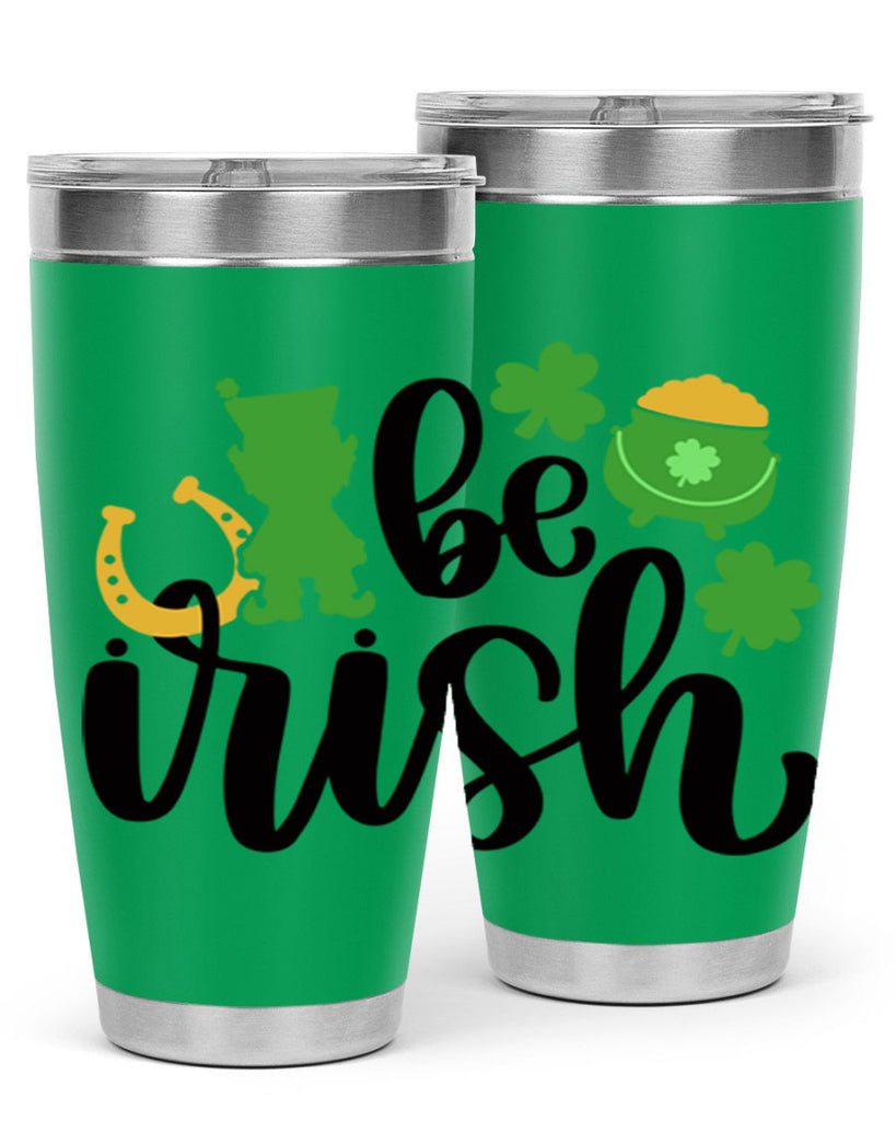Be Irish Style 104#- St Patricks Day- Tumbler
