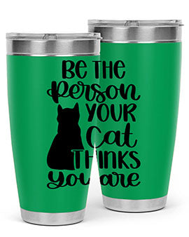 Be The Person Your Cat Style 78#- cat- Tumbler