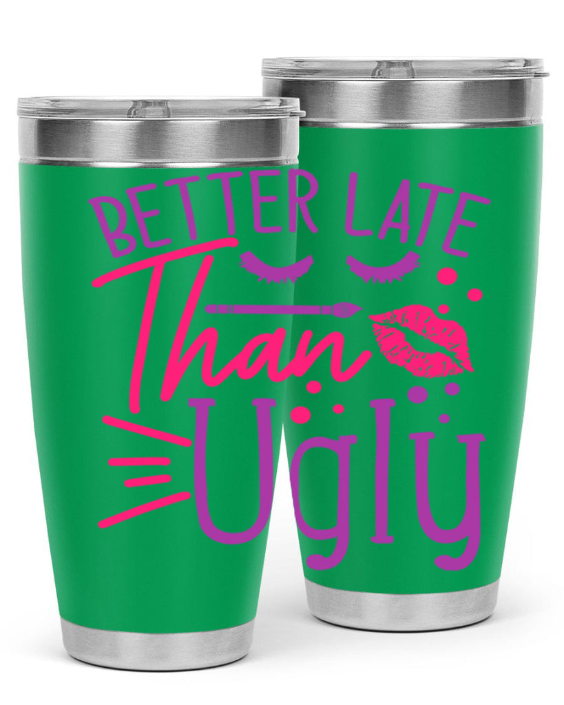 Better Late Than Ugly Style 248#- make up- Tumbler