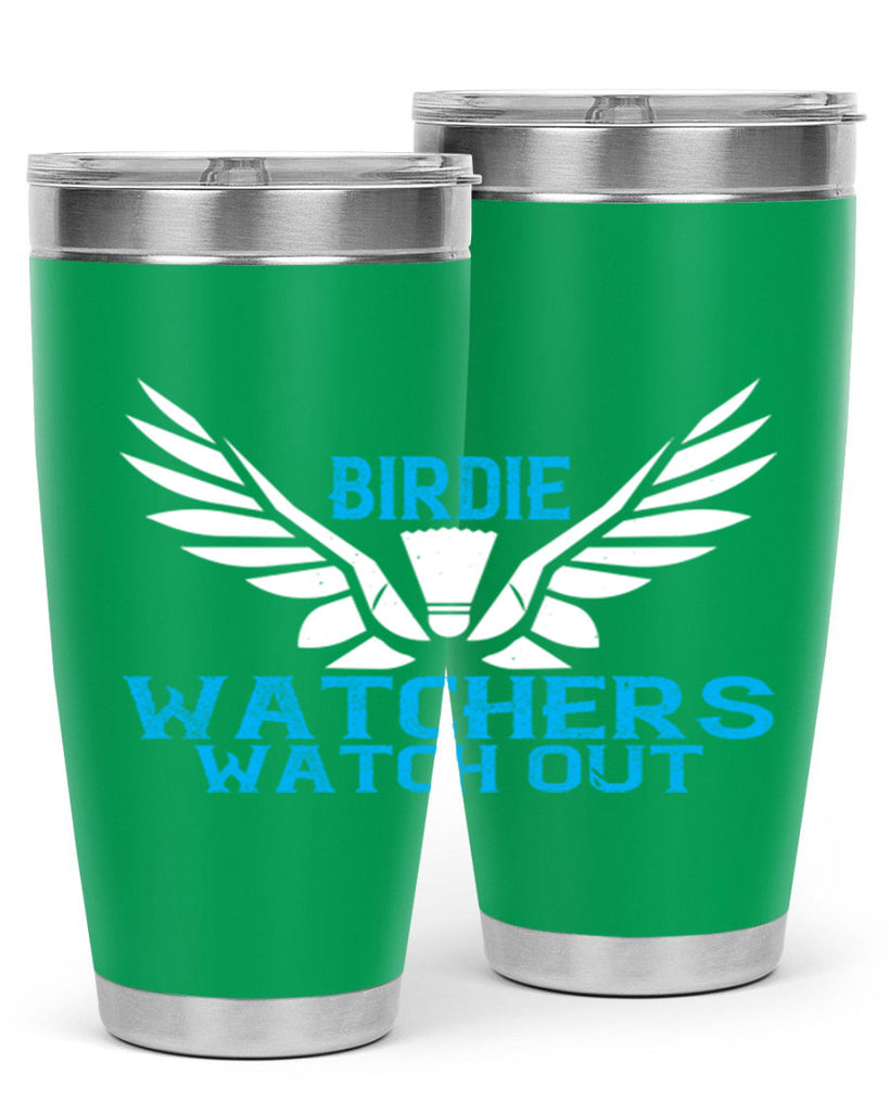 Birdie Watchers watch out 2323#- badminton- Tumbler