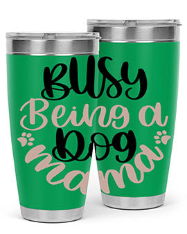 Busy Being A Dog Style 32#- dog- Tumbler
