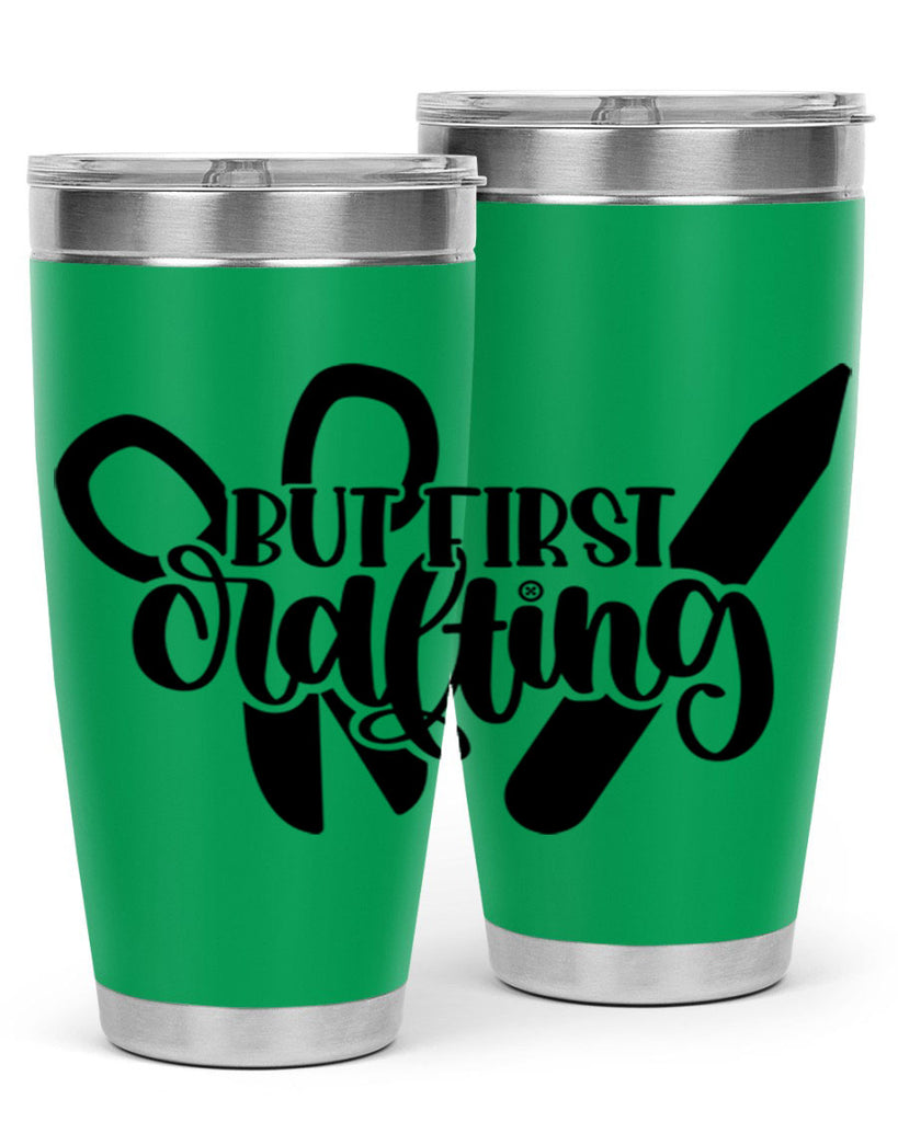 But First Crafting 44#- crafting- Tumbler