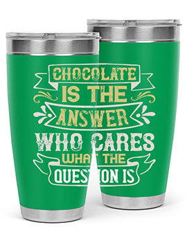 Chocolate is the answer Who cares what the question is Style 92#- pig- Tumbler