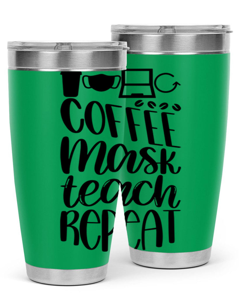 Coffee Mask Teach Repeat Style 84#- teacher- tumbler