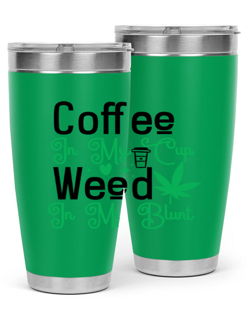 Coffee in my Cup Weed in my Blunt 61#- marijuana- Tumbler