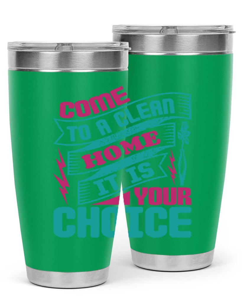 Come clean a home it is your choice Style 35#- cleaner- tumbler