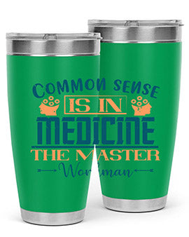 Common sense is in medicine the master workman Style 6#- diabetes- Tumbler