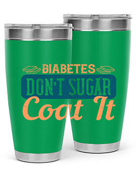 Diabetes Don’T Sugar Coat It Style 2#- diabetes- Tumbler