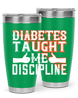 Diabetes taught me discipline Style 45#- diabetes- Tumbler